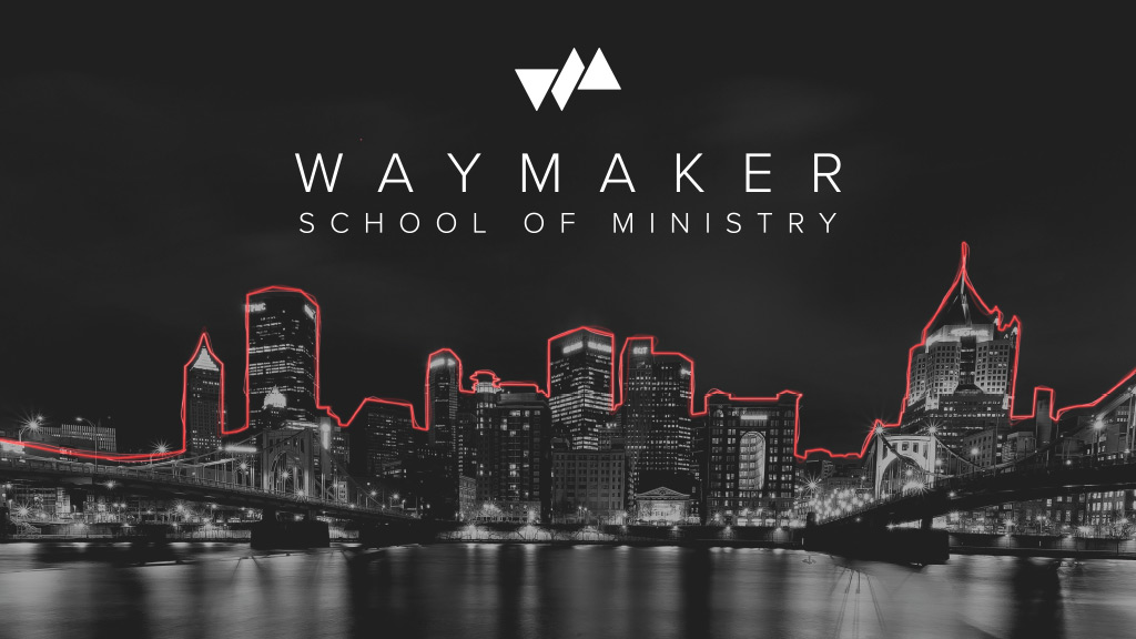 Waymaker School of Ministry in Pittsburgh, PA