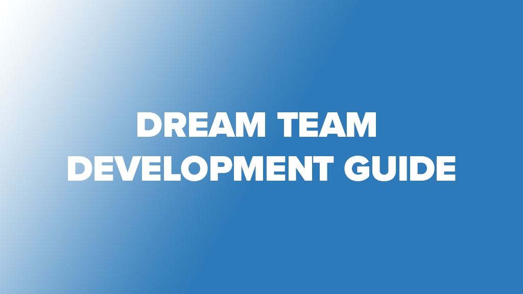 20210303-dream_team_development_guide_hero Dream Team Development Guide