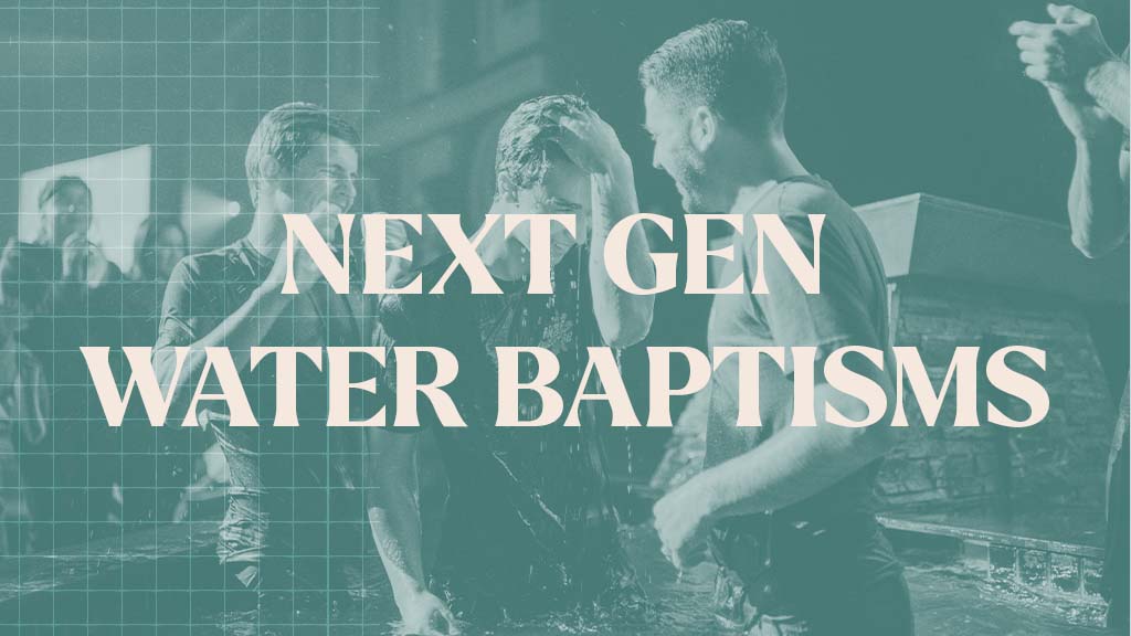 Next Gen Water Baptisms